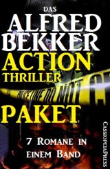 Das Alfred Bekker Action Thriller Paket: 7 Romane in einem Band