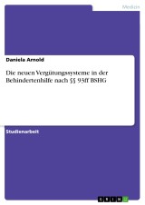 Die neuen Vergütungssysteme in der Behindertenhilfe nach §§ 93ff BSHG