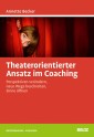 Theaterorientierter Ansatz im Coaching