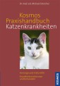 Kosmos Praxishandbuch Katzenkrankheiten