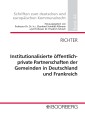 Institutionalisierte öffentlich-private Partnerschaften der Gemeinden in Deutschland und Frankreich