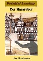 Der Hasardeur. Detektei Lessing Kriminalserie, Band 19. Spannender Detektiv und Kriminalroman über Verbrechen, Mord, Intrigen und Verrat.