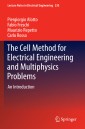 The Cell Method for Electrical Engineering and Multiphysics Problems