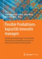 Flexible Produktionskapazität innovativ managen