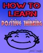 How to learn positive thinking