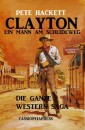 Clayton - ein Mann am Scheideweg: Die ganze Western Saga