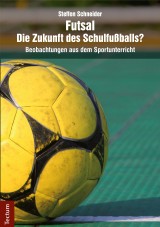 Futsal - die Zukunft des Schulfußballs?