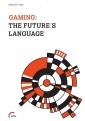 Gaming: The Future's Language