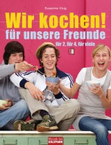 Wir kochen!  - für unsere Freunde -