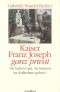 Kaiser Franz Joseph ganz privat