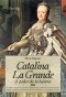 Catalina la Grande, El Poder de la Lujuria