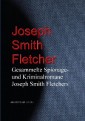 Gesammelte Spionage- und Kriminalromane Joseph Smith Fletchers