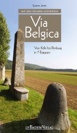Mit den Römern unterwegs: Via Belgica