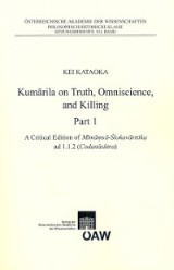 Kumarila on Truth, Omniscience and Killing Part 1: A criticial Edition of Mimamsa-Sklovarttika ad 1.1.2 (Codanasutra). Part 2: An Annotated Translation of Mimamsa -Slokavarttika ad 1.1.2 (Codanasutra)
