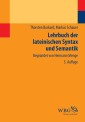 Lehrbuch der lateinischen Syntax und Semantik