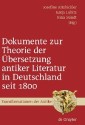 Dokumente zur Theorie der Übersetzung antiker Literatur in Deutschland seit 1800