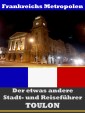 Toulon - Der etwas andere Stadt- und Reiseführer - Mit Reise - Wörterbuch Deutsch-Französisch