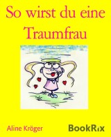 So wirst du eine Traumfrau