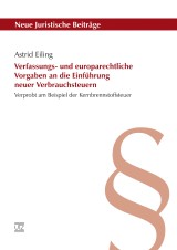 Verfassungs- und europarechtliche Vorgaben an die Einführung neuer Verbrauchsteuern