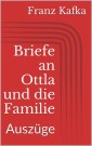 Briefe an Ottla und die Familie. Auszüge