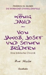 König David / Von Jakob, Josef und seinen Brüdern