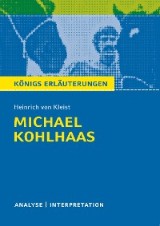 Michael Kohlhaas von Heinrich von Kleist. Textanalyse und Interpretation mit ausführlicher Inhaltsangabe und Abituraufgaben mit Lösungen.