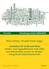 Lesefutter für Groß und Klein. Kinder- und Jugendliteratur und literarisches Lernen im medienintegrativen Deutschunterricht