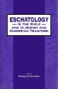 Eschatology in the Bible and in Jewish and Christian Tradition