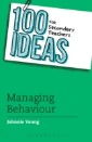 100 Ideas for Secondary Teachers: Managing Behaviour