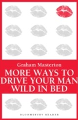 More Ways to Drive Your Man Wild in Bed