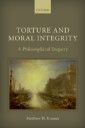 Torture and Moral Integrity