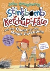 Stinkbomb & Ketchup-Face and the Quest for the Magic Porcupine