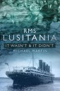 RMS Lusitania: It Wasn't and It Didn't