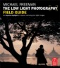 Low Light Photography Field Guide