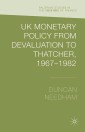 UK Monetary Policy from Devaluation to Thatcher, 1967-82