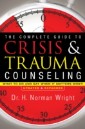 Complete Guide to Crisis & Trauma Counseling