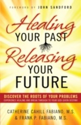 Healing Your Past, Releasing Your Future