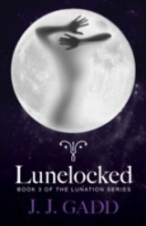 Lunelocked: Book 3 in the Lunation series