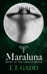 Maraluna: Book 4 in the Lunation series