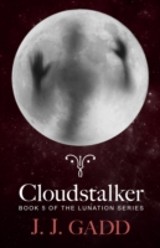 Cloudstalker: Book 5 of the Lunation series