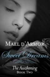Sweet Dreams: the Awakening Book 2