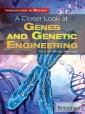 Closer Look at Genes and Genetic Engineering