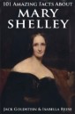 101 Amazing Facts about Mary Shelley