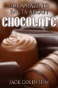 101 Amazing Facts about Chocolate