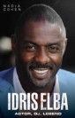 Idris Elba - Actor, DJ, Legend