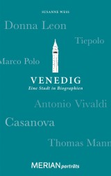 Venedig. Eine Stadt in Biographien