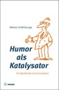 Humor als Katalysator