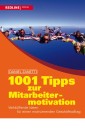 1001 Tipps zur Mitarbeitermotivation