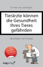 Tierärzte können die Gesundheit Ihres Tieres gefährden