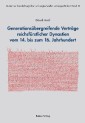 Generationsübergreifende Verträge reichsfürstlicher Dynastien vom 14. bis zum 16. Jahrhundert